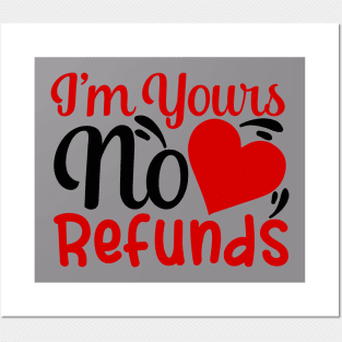 I'm yours no refunds Posters and Art